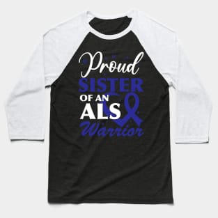 Als Awareness Brother Proud Sister Of An ALS Warrior Baseball T-Shirt